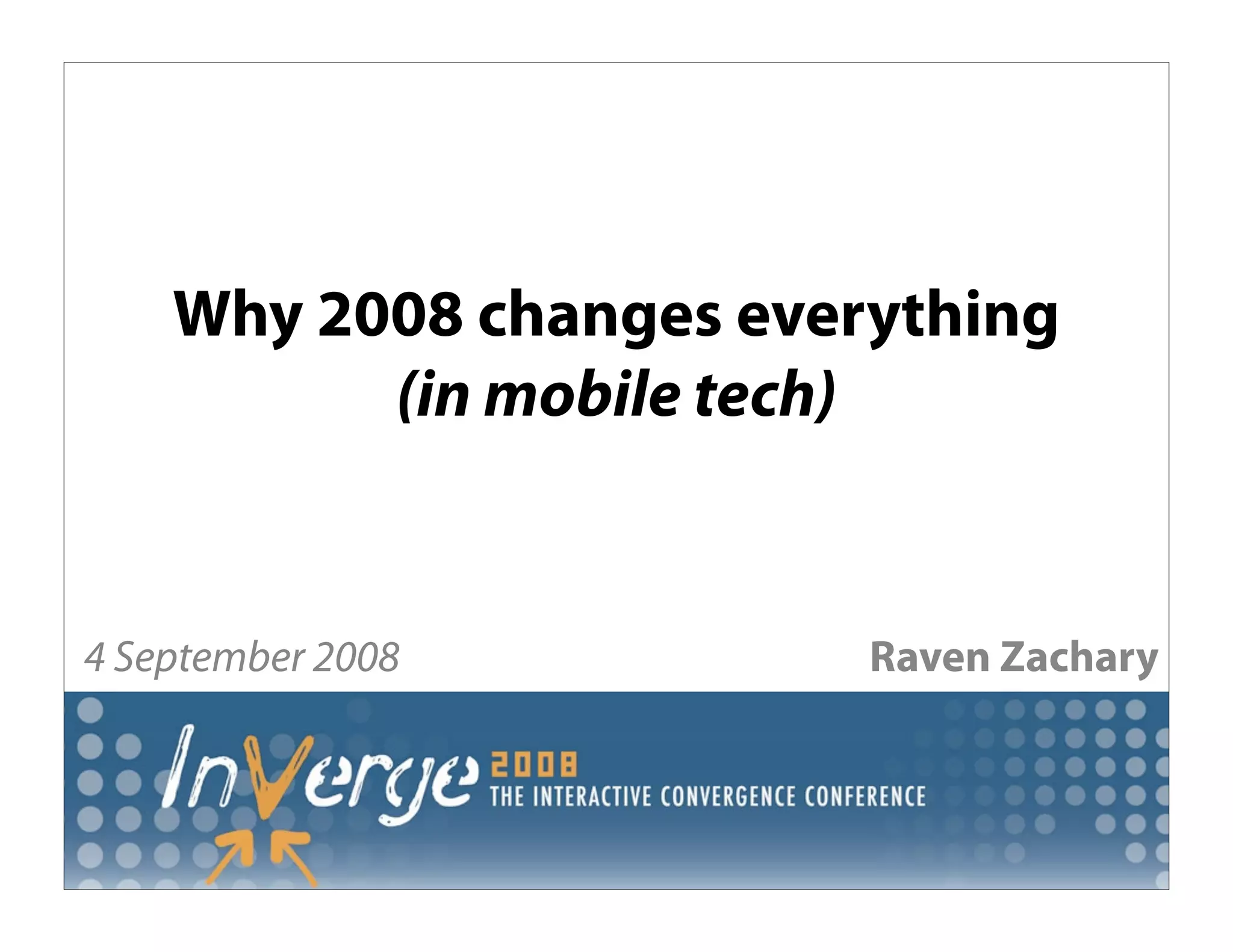 Why 2008 changes everything (in mobile tech)