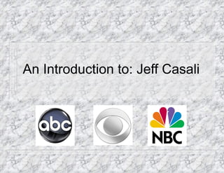 An Introduction to: Jeff Casali 