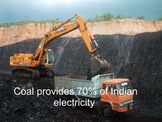 Coal provides 70% of Indian electricity  