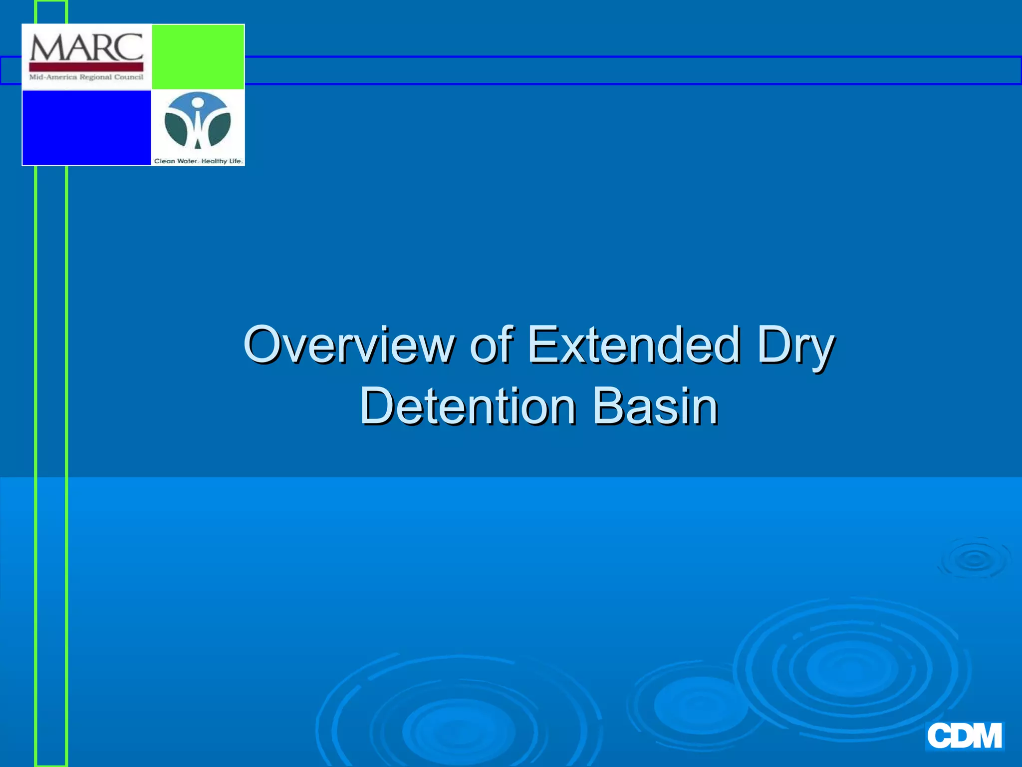 Overview of Extended Dry
Detention Basin

 