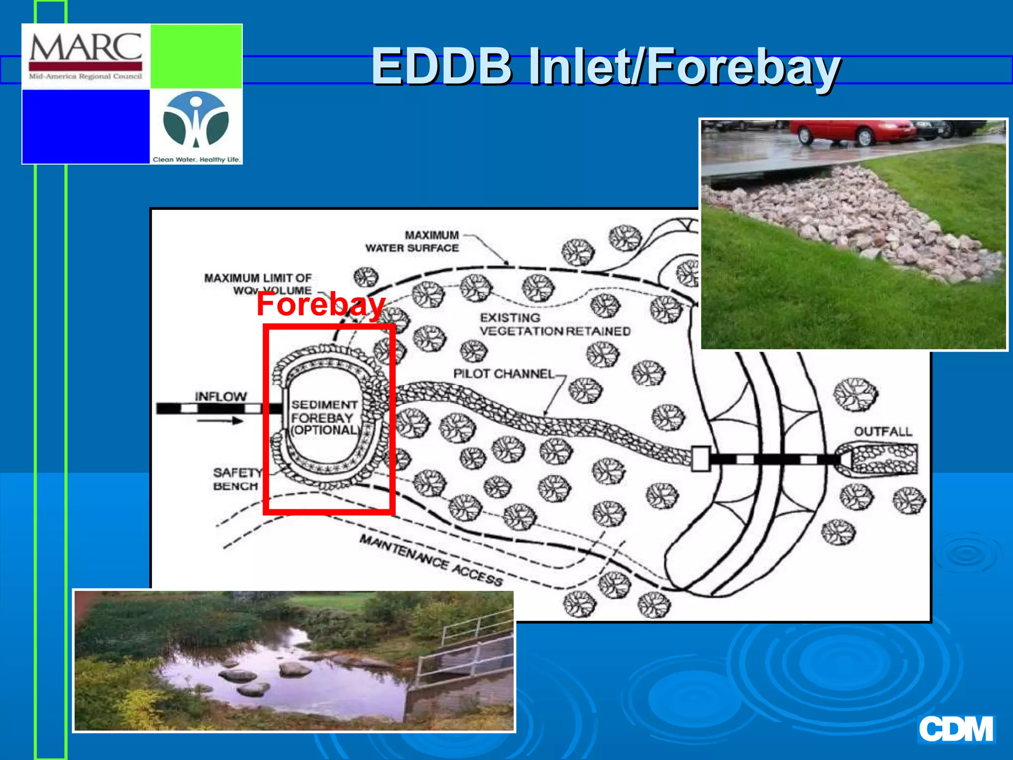 EDDB Inlet/Forebay

Forebay

 