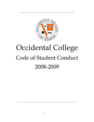 ______________________________________________________________
Occidental College
Code of Student Conduct
2008-2009
____________________________________________________________________
- 1 -
 