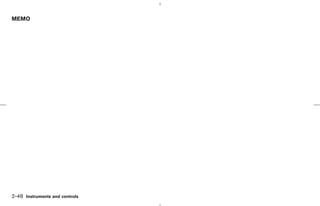 MEMO




2-48 Instruments and controls



                                ੬ 07.7.25/Z33-D/V5.0 ੭
 