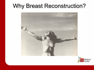 Why Breast Reconstruction? 