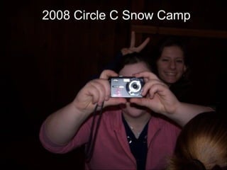 2008 Circle C Snow Camp 