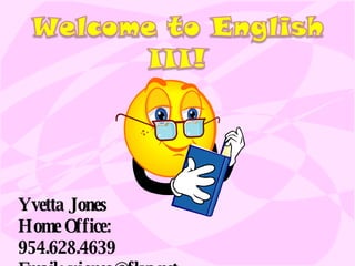 Yvetta Jones Home Office: 954.628.4639 Email: yjones@flvs.net 