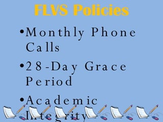 FLVS Policies Monthly Phone Calls 28-Day Grace Period Academic Integrity 