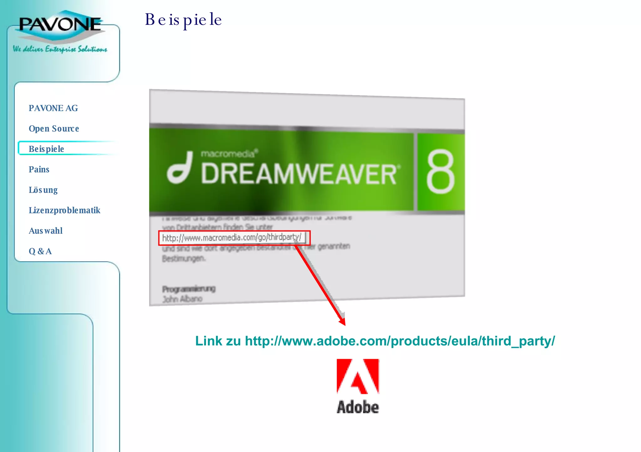 Beispiele Link  zu  http:// www.adobe.com/products/eula/third_party / 