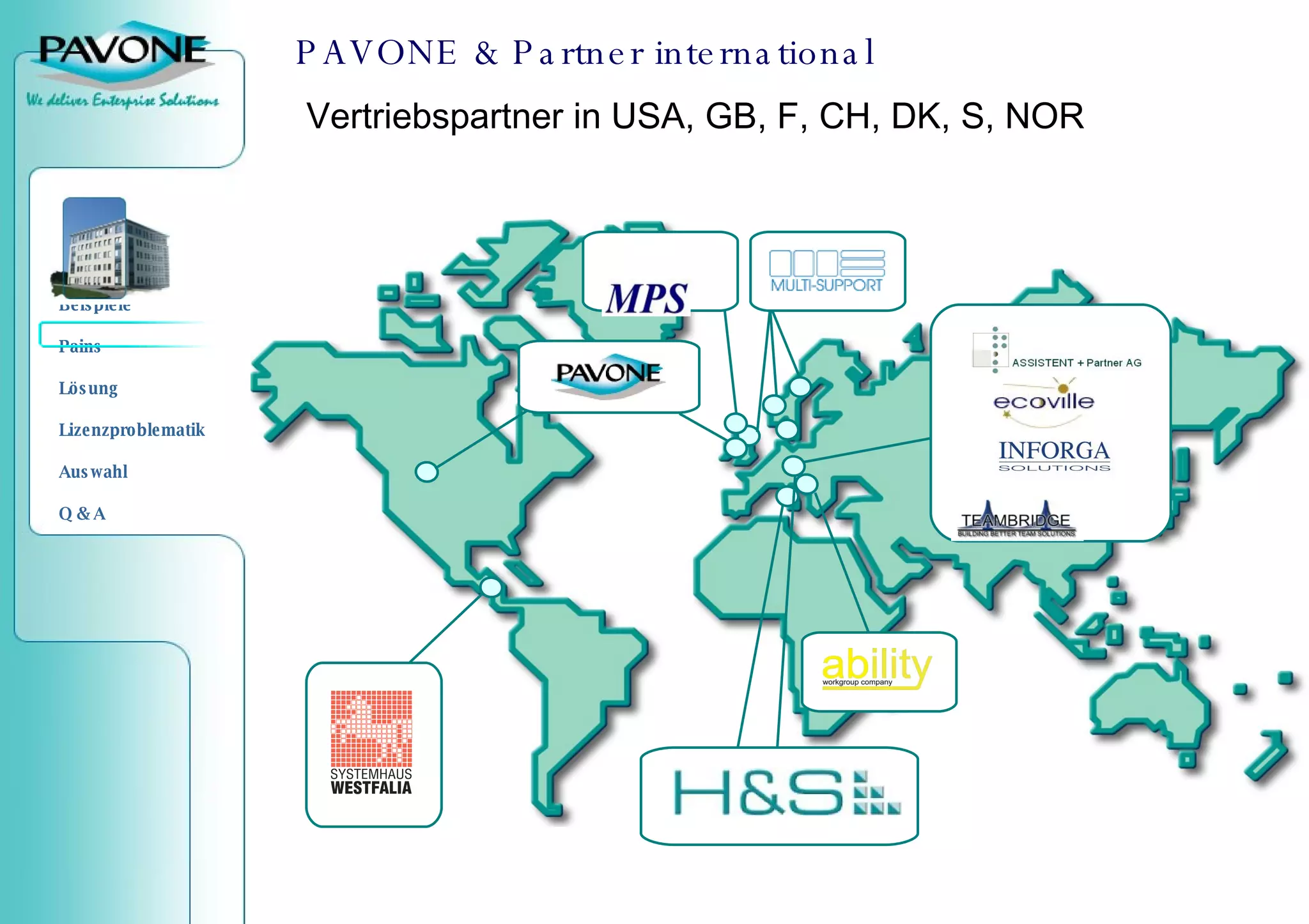 PAVONE & Partner international Vertriebspartner in USA, GB, F, CH, DK, S, NOR 