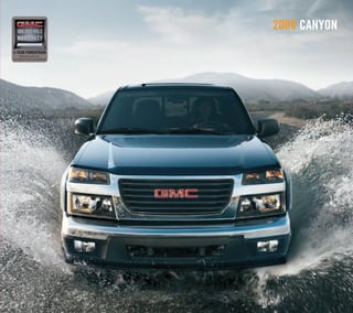 2008 CANYON




         Brochure Presented By:
   Jim Hudson Buick GMC Cadillac Saab
7201 Garners Ferry Road Columbia SC 29209
      www.jimhudsonsuperstore.com
 