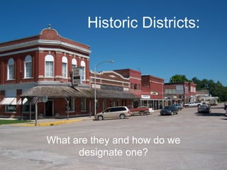 Historic Districts: What are they and how do we designate one? 