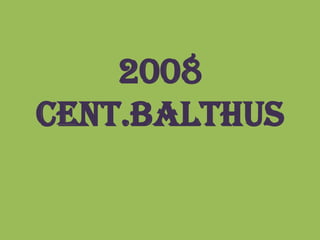 2008
Cent.Balthus

 