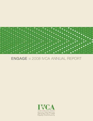 ENGAGE :: 2008 IVCA ANNUAL REPORT
 