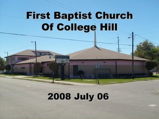 First Baptist Church Of College Hill 2008 July 06 