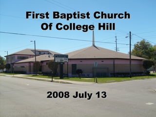 First Baptist Church Of College Hill 2008 July 13 