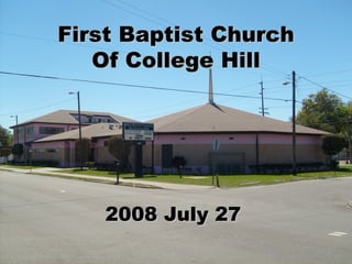 First Baptist Church Of College Hill 2008 July 27 
