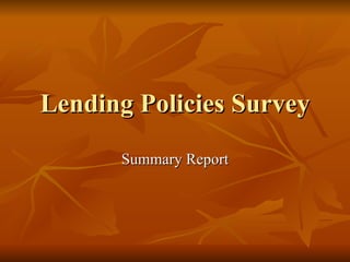 Lending Policies Survey Summary Report 