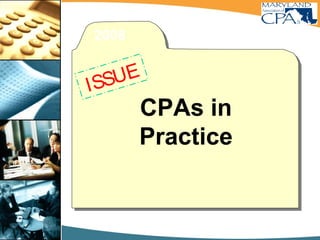 CPAs in
Practice
CPAs in
Practice
2008
ISSUE
 