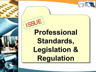 Professional
Standards,
Legislation &
Regulation
Professional
Standards,
Legislation &
Regulation
2008
ISSUE
 
