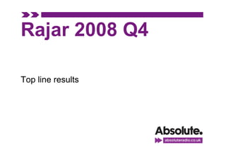 Rajar 2008 Q4

Top line results
 