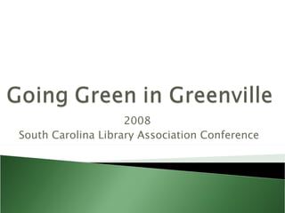 2008  South Carolina Library Association Conference 