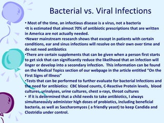 <ul><li>Most of the time, an infectious disease is a virus, not a bacteria </li></ul><ul><li>It is estimated that almost 7...