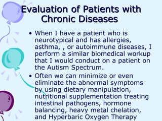 Evaluation of Patients with Chronic Diseases  <ul><li>When I have a patient who is neurotypical and has allergies, asthma,...