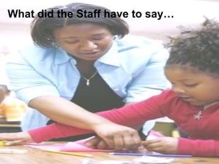 What did the Staff have to say… 