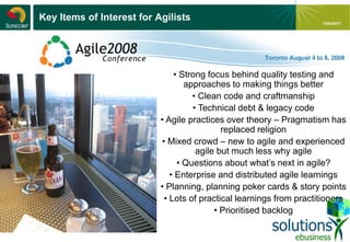 - 26 -
1/04/2017
Key Items of Interest for Agilists
• Strong focus behind quality testing and
approaches to making things better
• Clean code and craftmanship
• Technical debt & legacy code
• Agile practices over theory – Pragmatism has
replaced religion
• Mixed crowd – new to agile and experienced
agile but much less why agile
• Questions about what’s next in agile?
• Enterprise and distributed agile learnings
• Planning, planning poker cards & story points
• Lots of practical learnings from practitioners
• Prioritised backlog
 