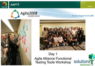 - 8 -
1/04/2017
AAFTT
Day 1
Agile Alliance Functional
Testing Tools Workshop
 