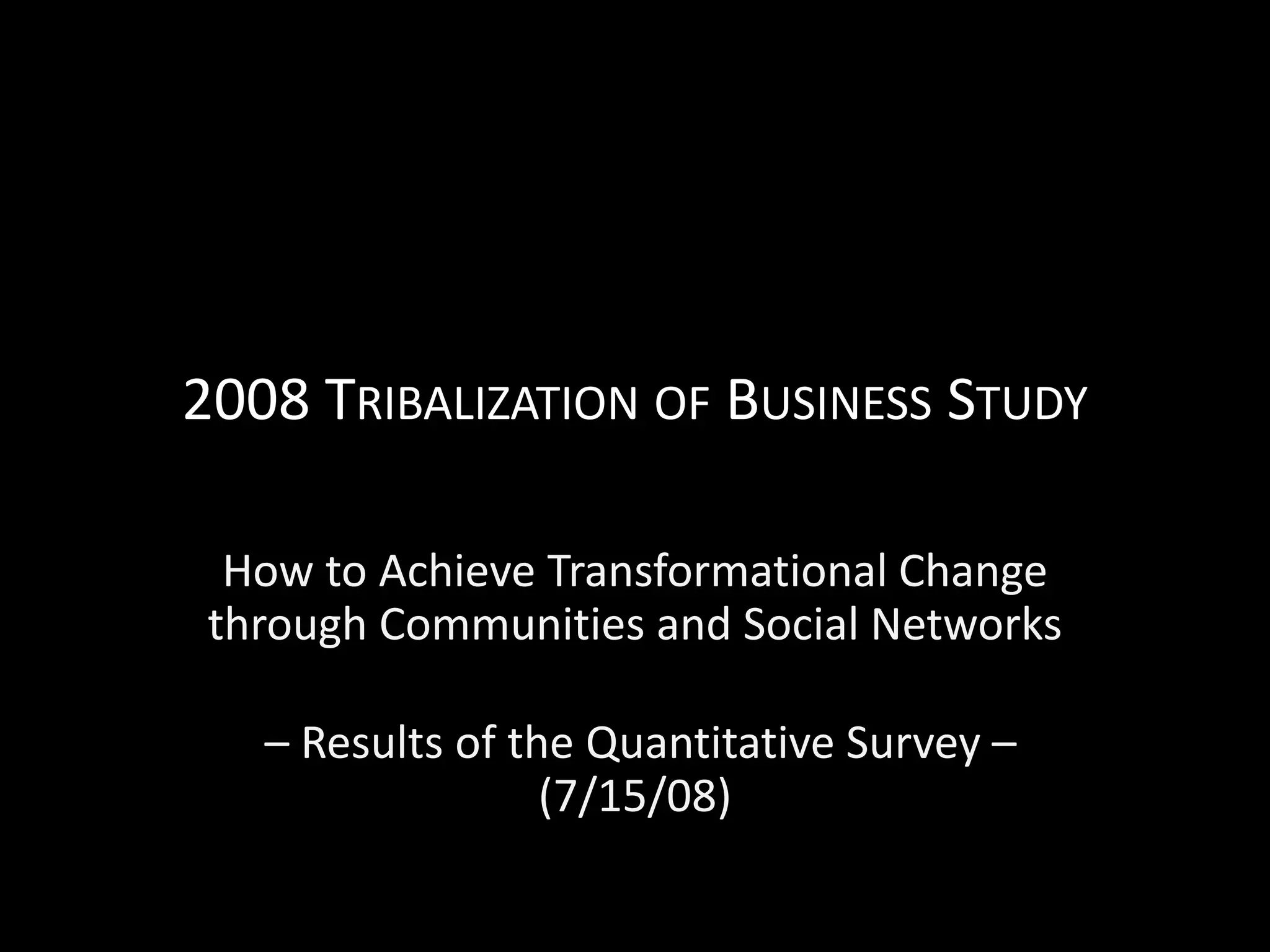 2008 Tribalization Of Business Study Quantitative