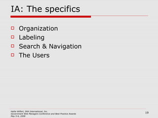 IA: The specifics Organization Labeling  Search & Navigation The Users 