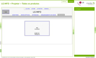 LG INFO > Projetor > Todos os produtos LG INFO 5.0 Projetor MONITORES DRIVES ÓPTICOS NOTEBOOKS IMG do produto NOME DO  PRODUTO ARMAZENAMENTO DE DADOS PROJETOR LGHOME LGTHEATER LGMOBILE LGLIVING 