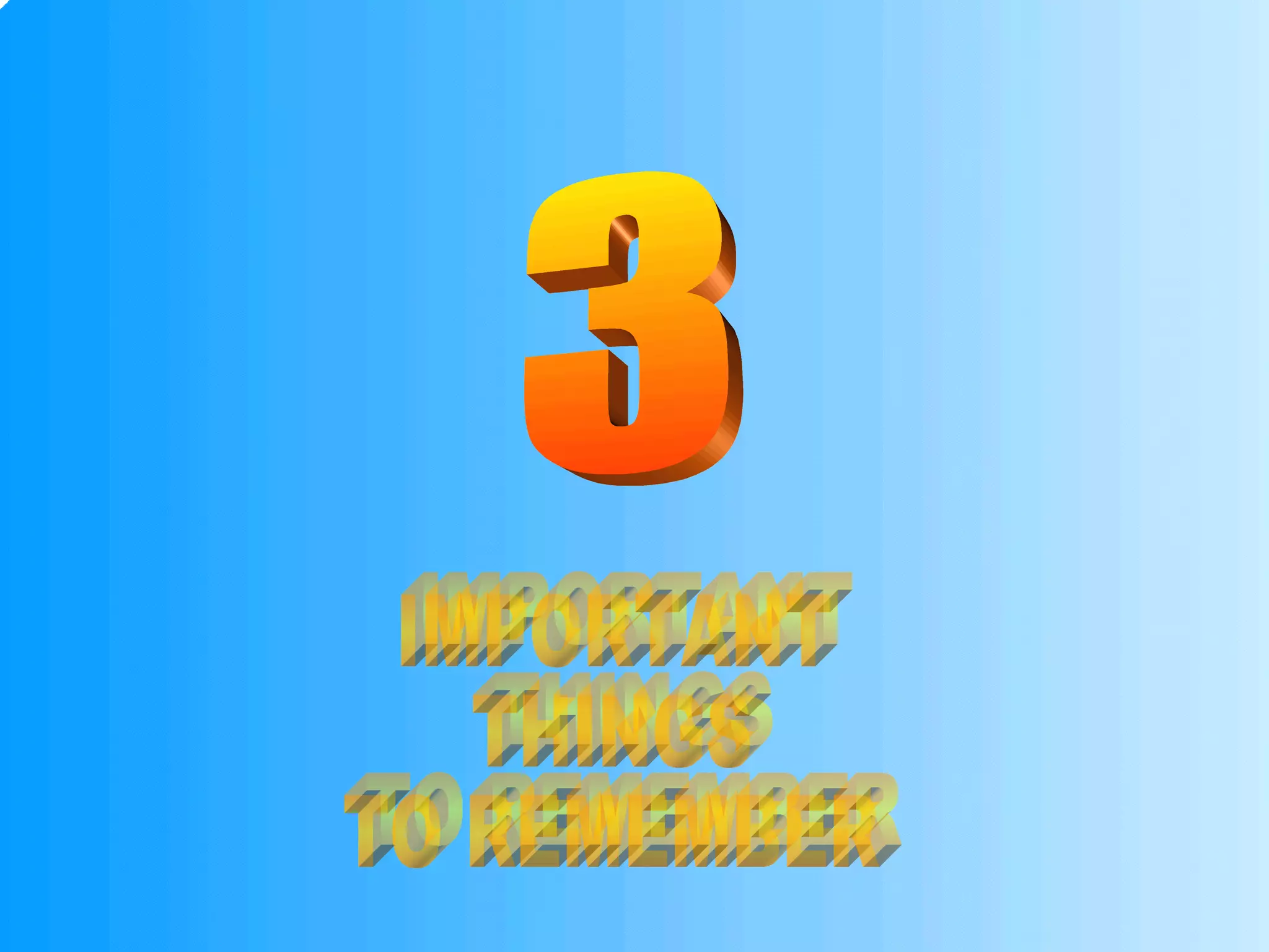IMPORTANT THINGS TO REMEMBER 3 