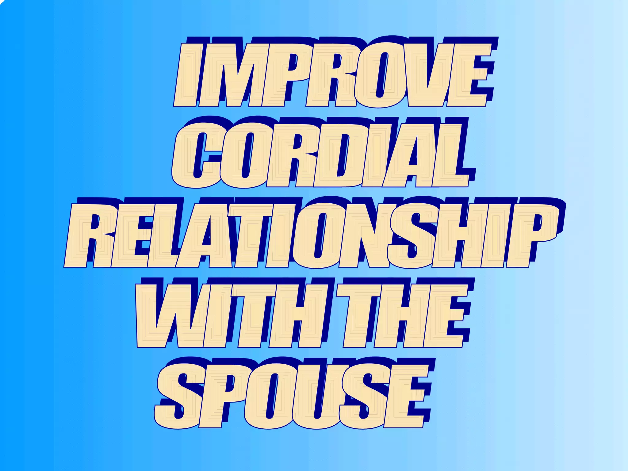 IMPROVE CORDIAL RELATIONSHIP WITH THE SPOUSE 