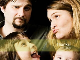 Thanks!
  2011.05.08
 