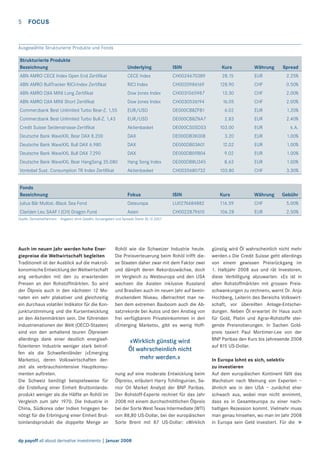 5

FOCUS

Ausgewählte Strukturierte Produkte und Fonds
Strukturierte Produkte
Bezeichnung

Underlying

ISIN

Kurs

Währung

ABN AMRO CECE Index Open End Zertiﬁkat

CECE Index

CH0024670389

28.15

EUR

2.25%

ABN AMRO BullTracker RICI-Index Zertiﬁkat

RICI Index

CH0020986169

128.90

CHF

0.50%

ABN AMRO DJIA MINI Long Zertiﬁkat

Dow Jones Index

CH0031065987

13.30

CHF

2.00%

ABN AMRO DJIA MINI Short Zertiﬁkat

Dow Jones Index

CH0030536194

16.05

CHF

2.00%

Commerzbank Best Unlimited Turbo Bear-Z. 1,55

EUR/USD

DE000CB8ZFB1

6.02

EUR

1.20%

Commerzbank Best Unlimited Turbo Bull-Z. 1,43

EUR/USD

DE000CB8ZNA7

2.83

EUR

2.40%

Credit Suisse Seidenstrasse-Zertiﬁkat

Aktienbasket

DE000CS0SDS3

103.00

EUR

k.A.

Deutsche Bank WaveXXL Bear DAX 8.200

DAX

DE000DB3K008

3.20

EUR

1.00%

Deutsche Bank WaveXXL Bull DAX 6.980

DAX

DE000DB03A01

12.02

EUR

1.00%

Deutsche Bank WaveXXL Bull DAX 7.290

DAX

DE000DB09B04

9.02

EUR

1.00%

Deutsche Bank WaveXXL Bear HangSeng 35.080

Hang Seng Index

DE000DB8U345

8.63

EUR

1.00%

Vontobel Sust. Consumption TR Index Zertiﬁkat

Aktienbasket

CH0035680732

103.80

CHF

3.30%

Fonds
Bezeichnung

Fokus

ISIN

Kurs

Währung

Julius Bär Multist.-Black Sea Fond

Osteuropa

LU0276684882

116.59

CHF

5.00%

Clariden Leu SAAF I (CH) Dragon Fund

Asien

CH0022879610

106.28

EUR

2.50%

Spread

Gebühr

Quelle: DerivativePartners – Angaben ohne Gewähr. Kursangaben und Spreads Stand 30.12.2007

Auch im neuen Jahr werden hohe Energiepreise die Weltwirtschaft begleiten
Traditionell ist der Ausblick auf die makroökonomische Entwicklung der Weltwirtschaft
eng verbunden mit den zu erwartenden
Preisen an den Rohstoffmärkten. So wird
der Ölpreis auch in den nächsten 12 Monaten ein sehr plakativer und gleichzeitig
ein durchaus volatiler Indikator für die Konjunkturstimmung und die Kursentwicklung
an den Aktienmärkten sein. Die führenden
Industrienationen der Welt (OECD-Staaten)
sind von den anhaltend teuren Ölpreisen
allerdings dank einer deutlich energieefﬁzienteren Industrie weniger stark betroffen als die Schwellenländer («Emerging
Markets»), deren Volkswirtschaften derzeit als verbrauchsintensive Hauptkonsumenten auftreten.
Die Schweiz benötigt beispielsweise für
die Erstellung einer Einheit Bruttoinlandsprodukt weniger als die Hälfte an Rohöl im
Vergleich zum Jahr 1970. Die Industrie in
China, Südkorea oder Indien hingegen benötigt für die Erbringung einer Einheit Bruttoinlandsprodukt die doppelte Menge an

Rohöl wie die Schweizer Industrie heute.
Die Preisverteuerung beim Rohöl trifft diese Staaten daher zwar mit dem Faktor zwei
und dämpft deren Rekordzuwächse, doch
im Vergleich zu Westeuropa und den USA
wachsen die Asiaten inklusive Russland
und Brasilien auch im neuen Jahr auf beeindruckendem Niveau. «Betrachtet man neben dem extremen Bauboom auch die Absatzrekorde bei Autos und den Anstieg von
frei verfügbarem Privateinkommen in den
«Emerging Markets», gibt es wenig Hoff-

«Wirklich günstig wird
Öl wahrscheinlich nicht
mehr werden.»
nung auf eine moderate Entwicklung beim
Ölpreis», erläutert Harry Tchilinguirian, Senior Oil Market Analyst der BNP Paribas.
Der Rohstoff-Experte rechnet für das Jahr
2008 mit einem durchschnittlichen Ölpreis
bei der Sorte West Texas Intermediate (WTI)
von 88,80 US-Dollar, bei der europäischen
Sorte Brent mit 87 US-Dollar: «Wirklich

dp payoff all about derivative investments | Januar 2008

günstig wird Öl wahrscheinlich nicht mehr
werden.» Die Credit Suisse geht allerdings
von einem gewissen Preisrückgang im
1. Halbjahr 2008 aus und rät Investoren,
diese Verbilligung abzuwarten. «Es ist in
allen Rohstoffmärkten mit grossen Preisschwankungen zu rechnen», warnt Dr. Anja
Hochberg, Leiterin des Bereichs Volkswirtschaft, vor übereilten Anlage-Entscheidungen. Neben Öl erwartet ihr Haus auch
für Gold, Platin und Agrar-Rohstoffe steigende Preisnotierungen. In Sachen Goldpreis taxiert Paul Mortimer-Lee von der
BNP Paribas den Kurs bis Jahresende 2008
auf 815 US-Dollar.
In Europa lohnt es sich, selektiv
zu investieren
Auf dem europäischen Kontinent fällt das
Wachstum nach Meinung von Experten –
ähnlich wie in den USA – zunächst eher
schwach aus, wobei man nicht annimmt,
dass es in Gesamteuropa zu einer nachhaltigen Rezession kommt. Vielmehr muss
man genau hinsehen, wo man im Jahr 2008
in Europa sein Geld investiert. Für die >

 