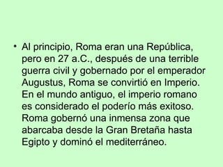 200802011521080.Presentacion civilizacion romana epoca antigua.ppt