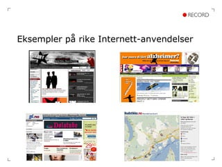 Eksempler på rike Internett-anvendelser 