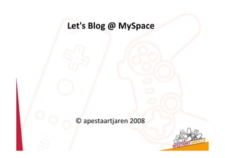 Let's Blog @ MySpace




 © apestaartjaren 2008
 