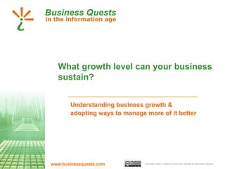 What growth level can your business sustain? Understanding business growth & adopting ways to manage more of it better 