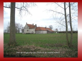 Ook de omgeving van Thorn is de moeite waard 