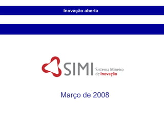 Inovação aberta Março de 2008 