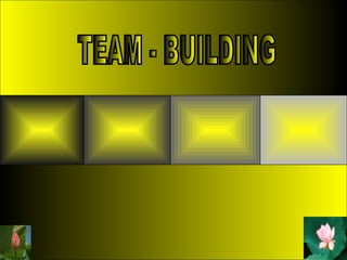 TEAM - BUILDING 