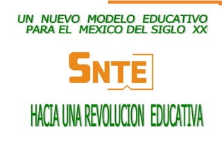 HACIA UNA REVOLUCION  EDUCATIVA UN  NUEVO  MODELO  EDUCATIVO PARA EL  MEXICO DEL SIGLO  XXI 