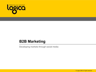 B2B Marketing Developing markets through social media 