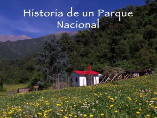 Historia de un Parque Nacional 