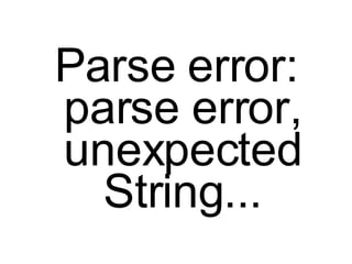 Parse error: parse error, unexpected String... 