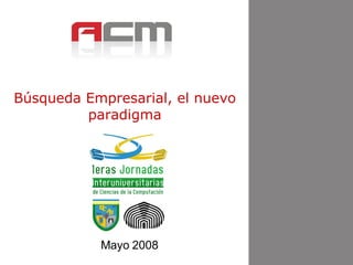 Mayo 2008 Búsqueda Empresarial, el nuevo paradigma 
