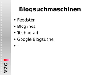 Blogsuchmaschinen Feedster Bloglines Technorati Google Blogsuche ... 